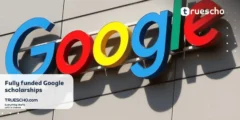 Fully funded Google scholarships 2025