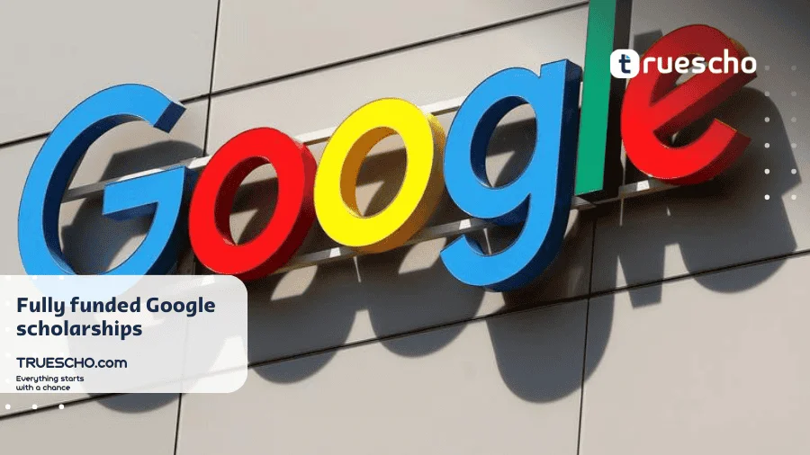 Fully funded Google scholarships