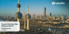 Kuwait Scholarships Without IELTS 2025-26 ( Fully Funded )