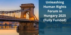 Unleashing Human Rights Forum in Hungary 2025 ( Fully Funded )