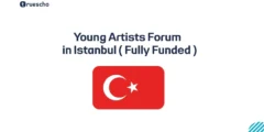 Young Artists Forum 2026 in Istanbul ( Fully Funded )