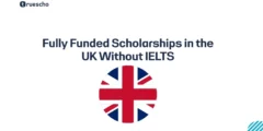 Fully Funded Scholarships in the UK Without IELTS 2026 for International Students
